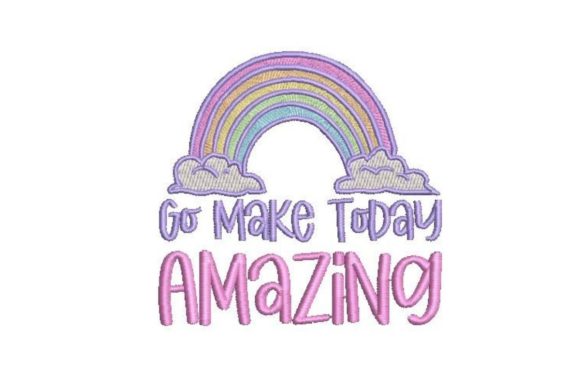 Review: Go Make Today Amazing Embroidery Design